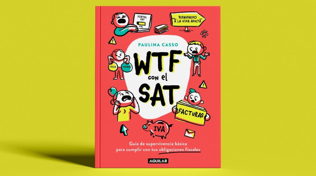 WTF con el SAT: Paulina Casso presenta la guía perfecta para entrar a la vida adulta